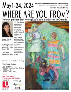 Poster for Where are You From? Eun Kyong's solo exhibition in Canada, May 2024